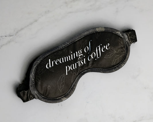 Dreaming of Parisi Coffee - Sleep Mask
